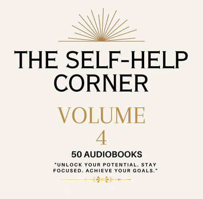 The Self Help Corner: Love, Life, Money volume 4 ~ 50 MP3 AUDIOBOOK COLLECTION