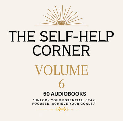The Self Help Corner: Love, Life, Money volume 6 ~ 50 MP3 AUDIOBOOK COLLECTION