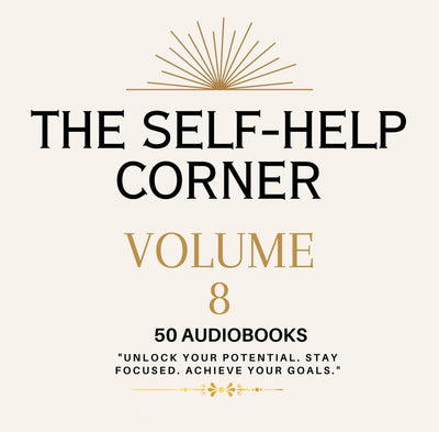 The Self Help Corner: Love, Life, Money volume 8 ~ 50 MP3 AUDIOBOOK COLLECTION