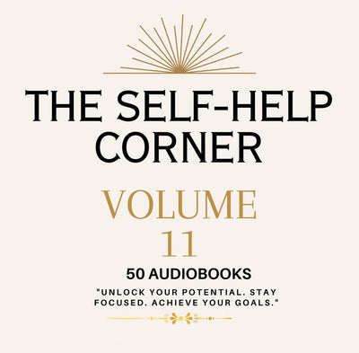 The Self Help Corner: Love, Life, Money volume 11 ~ 50 MP3 AUDIOBOOK COLLECTION