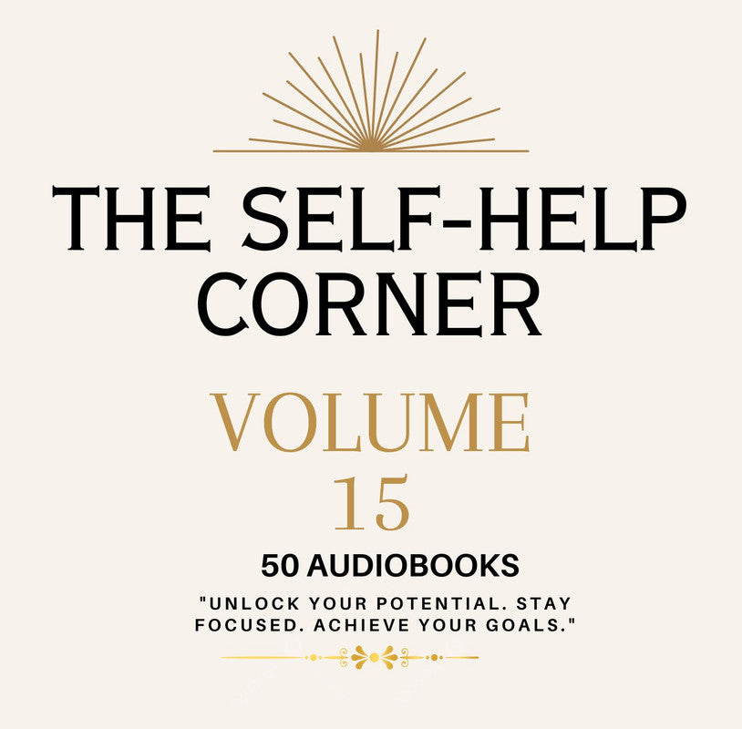 The Self Help Corner: Love, Life, Money volume 15 ~ 50 MP3 AUDIOBOOK COLLECTION
