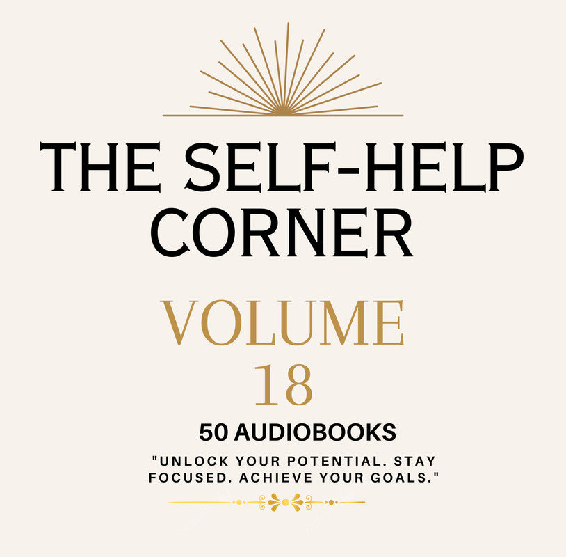 The Self Help Corner: Love, Life, Money volume 18 ~ 50 MP3 AUDIOBOOK COLLECTION