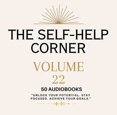 The Self Help Corner: Love, Life, Money volume 22 ~ 50 MP3 AUDIOBOOK COLLECTION