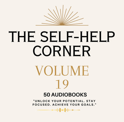 The Self Help Corner: Love, Life, Money volume 19 ~ 50 MP3 AUDIOBOOK COLLECTION