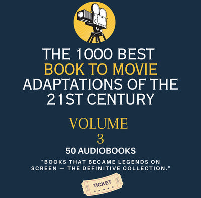 The 1000 Best Book To Movie Adaptations Of The 21st Century Volume 3 ~ 50 MP3 AUDIOBOOK COLLECTION