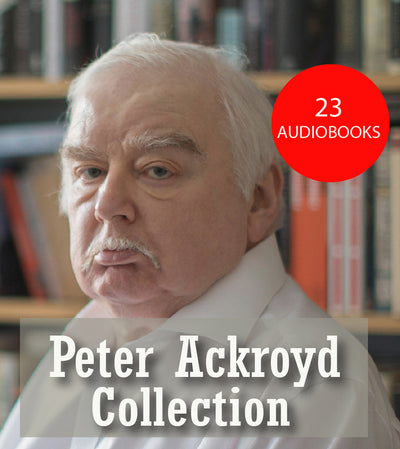 Peter Ackroyd ~ 23 MP3 AUDIOBOOK COLLECTION