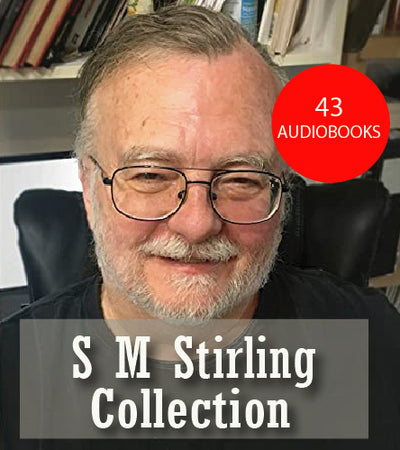 S M Stirling ~ 43 MP3 AUDIOBOOK COLLECTION
